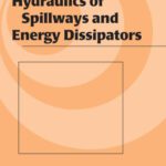 خرید و دانلود نسخه کامل کتاب Hydraulics of Spillways and Energy Dissipators (Civil and Environmental Engineering)