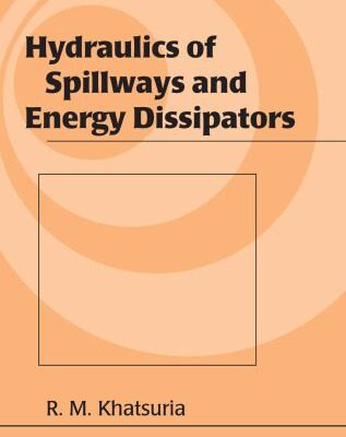 خرید و دانلود نسخه کامل کتاب Hydraulics of Spillways and Energy Dissipators (Civil and Environmental Engineering)