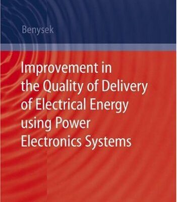 خرید و دانلود نسخه کامل کتاب Improvement in the Quality of Delivery of Electrical Energy using Power Electronics Systems