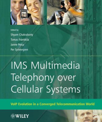 خرید و دانلود نسخه کامل کتاب IMS Multimedia Telephony over Cellular Systems: VoIP Evolution in a Converged Telecommunication World