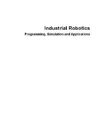 خرید و دانلود نسخه کامل کتاب Industrial Robotics: Programming, Simulation and Applications