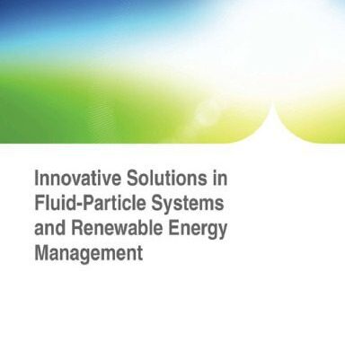 خرید و دانلود نسخه کامل کتاب Innovative solutions in fluid-particle systems and renewable energy management