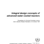 خرید و دانلود نسخه کامل کتاب Integral Design Concepts – Advanced Water Cooled Reactors (IAEA TECDOC-977)
