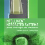خرید و دانلود نسخه کامل کتاب Intelligent Integrated Systems: Devices, Technologies, and Architectures