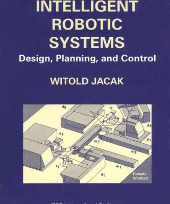 خرید و دانلود نسخه کامل کتاب Intelligent robotic systems : design, planning, and control