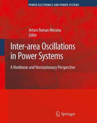 خرید و دانلود نسخه کامل کتاب Inter-area Oscillations in Power Systems: A Nonlinear and Nonstationary Perspective