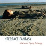 خرید و دانلود نسخه کامل کتاب Interface Fantasy: A Lacanian Cyborg Ontology (Short Circuits)