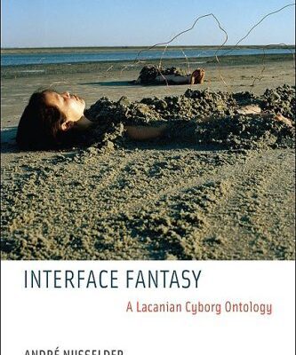 خرید و دانلود نسخه کامل کتاب Interface Fantasy: A Lacanian Cyborg Ontology (Short Circuits)