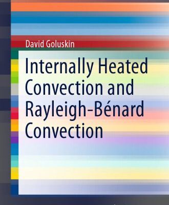خرید و دانلود نسخه کامل کتاب Internally Heated Convection and Rayleigh-Bénard Convection
