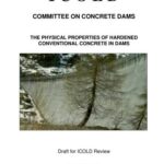 خرید و دانلود نسخه کامل کتاب International Commission on Large Dams (ICOLD) – The Physical Properties of Hardened Conventional concrete in Dams