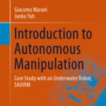 خرید و دانلود نسخه کامل کتاب Introduction to Autonomous Manipulation: Case Study with an Underwater Robot, SAUVIM