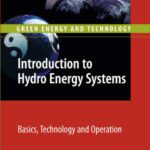 خرید و دانلود نسخه کامل کتاب Introduction to Hydro Energy Systems: Basics, Technology and Operation