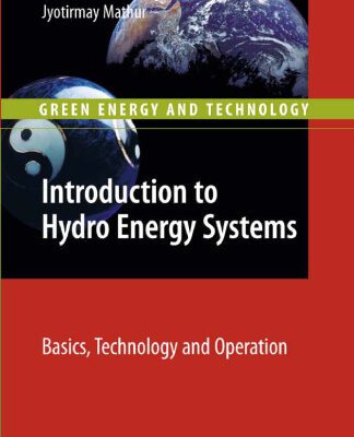 خرید و دانلود نسخه کامل کتاب Introduction to Hydro Energy Systems: Basics, Technology and Operation