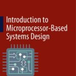 خرید و دانلود نسخه کامل کتاب Introduction to Microprocessor-Based Systems Design