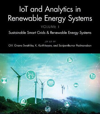 خرید و دانلود نسخه کامل کتاب IoT and Analytics in Renewable Energy Systems, Volume I: Sustainable Smart Grids & Renewable Energy Systems