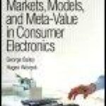 خرید و دانلود نسخه کامل کتاب Irresistible! Markets, Models, and Meta-Value in Consumer Electronics