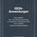 خرید و دانلود نسخه کامل کتاب ISDN-Anwendungen – wirtschaftliche Tele- und Datenkommunikation im Öffentlichen Universalnetz ISDN und in privaten Telekommunikationsanlagen
