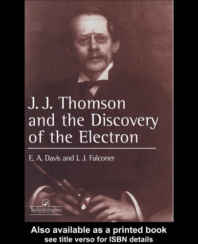 خرید و دانلود نسخه کامل کتاب J.J. Thompson And The Discovery Of The Electron_6905d43594d17.jpeg خرید و دانلود نسخه کامل کتاب J.J. Thompson And The Discovery Of The Electron