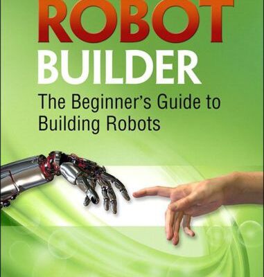 خرید و دانلود نسخه کامل کتاب John Baichtal.Robot Builder: The Beginner’s Guide to Building Robots