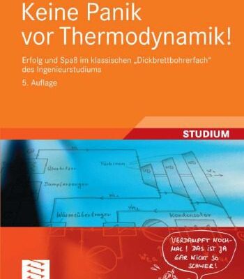 خرید و دانلود نسخه کامل کتاب Keine Panik vor Thermodynamik!: Erfolg und Spaß im klassischen ”Dickbrettbohrerfach” des Ingenieurstudiums, 5. Auflage