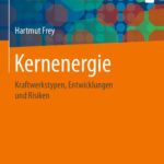 خرید و دانلود نسخه کامل کتاب Kernenergie: Kraftwerkstypen, Entwicklungen und Risiken