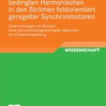 خرید و دانلود نسخه کامل کتاب Kompensation von sättigungsbedingten Harmonischen in den Strömen feldorientiert geregelter Synchronmotoren: Untersuchungen am Beispiel einer permanentmagneterregten Maschine mit Einzelzahnwicklung