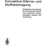 خرید و دانلود نسخه کامل کتاب Konvektive Wärme- und Stoffübertragung: Einheitliche Darstellung für durchströmte Kanäle und umströmte Körper beliebiger Gestalt und Anordnung