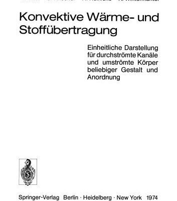 خرید و دانلود نسخه کامل کتاب Konvektive Wärme- und Stoffübertragung: Einheitliche Darstellung für durchströmte Kanäle und umströmte Körper beliebiger Gestalt und Anordnung