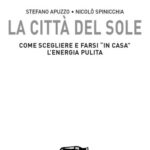 خرید و دانلود نسخه کامل کتاب La Citta del Sole Come scegliere e farsi ”in casa” l’energia pulita