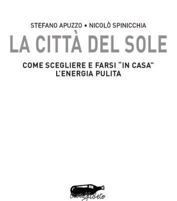 خرید و دانلود نسخه کامل کتاب La Citta del Sole Come scegliere e farsi ”in casa” l’energia pulita