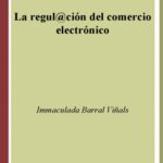 خرید و دانلود نسخه کامل کتاب La regulacion del comercio electronico: totalmente adaptado a la LSSICE y a la modificacion de la Ley del comercio minorista