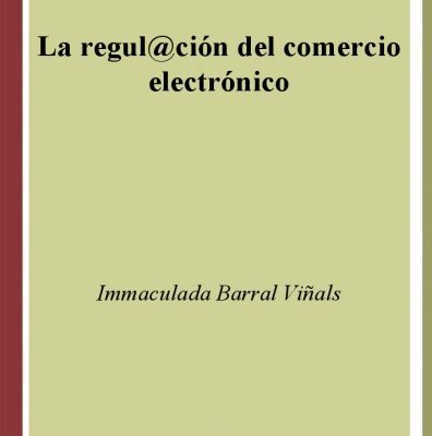 خرید و دانلود نسخه کامل کتاب La regulacion del comercio electronico: totalmente adaptado a la LSSICE y a la modificacion de la Ley del comercio minorista