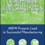 خرید و دانلود نسخه کامل کتاب Lead-Free Electronics: iNEMI Projects Lead to Successful Manufacturing