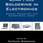 خرید و دانلود نسخه کامل کتاب Lead-Free Soldering in Electronics: Science, Technology, and Environmental Impact