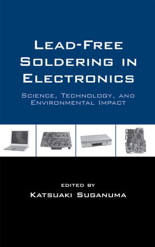 خرید و دانلود نسخه کامل کتاب Lead-Free Soldering in Electronics: Science, Technology, and Environmental Impact_6905a97cdd856.jpeg خرید و دانلود نسخه کامل کتاب Lead-Free Soldering in Electronics: Science, Technology, and Environmental Impact