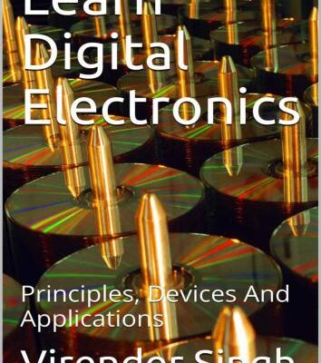 خرید و دانلود نسخه کامل کتاب Learn Digital Electronics: Principles, Devices And Applications