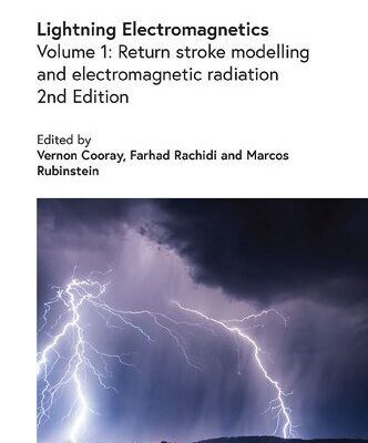 خرید و دانلود نسخه کامل کتاب Lightning Electromagnetics, Volume 1: Return stroke modelling and electromagnetic radiation
