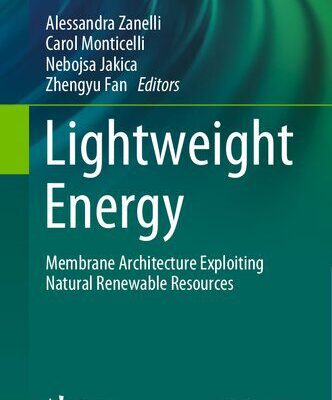 خرید و دانلود نسخه کامل کتاب Lightweight Energy: Membrane Architecture Exploiting Natural Renewable Resources