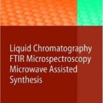 خرید و دانلود نسخه کامل کتاب Liquid Chromatography Ftir Microspectroscopy, Microwave Assisted Synthesis