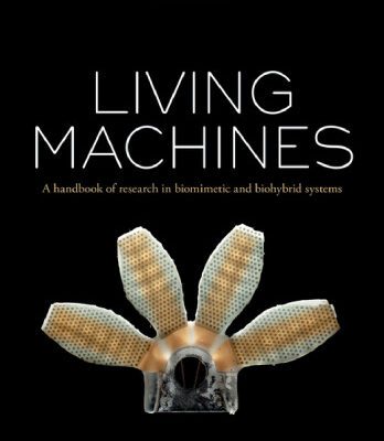 خرید و دانلود نسخه کامل کتاب Living Machines: A Handbook of Research in Biomimetics and Biohybrid Systems