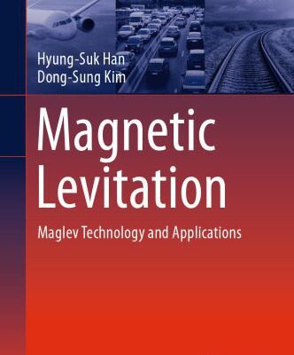 خرید و دانلود نسخه کامل کتاب Magnetic Levitation: Maglev Technology and Applications