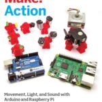 خرید و دانلود نسخه کامل کتاب Make: Action: Movement, Light, and Sound with Arduino and Raspberry Pi