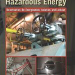 خرید و دانلود نسخه کامل کتاب Management of Hazardous Energy: Deactivation, De-Energization, Isolation, and Lockout
