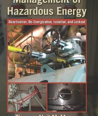 خرید و دانلود نسخه کامل کتاب Management of Hazardous Energy: Deactivation, De-Energization, Isolation, and Lockout