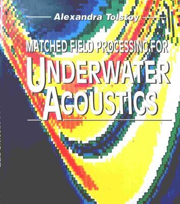 خرید و دانلود نسخه کامل کتاب Matched Field Processing for Underwater Acoustics