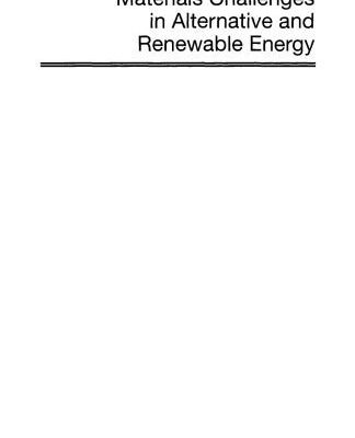 خرید و دانلود نسخه کامل کتاب Materials Challenges in Alternative and Renewable Energy: Ceramic Transactions, Volume 224