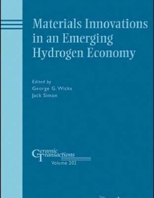 خرید و دانلود نسخه کامل کتاب Materials innovations in an emerging hydrogen economy: a collection of papers presented at the Materials Innovations in an Emerging Hydrogen Economy Conference, February 24-27, 2008, Cocoa Beach, Florida