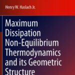 خرید و دانلود نسخه کامل کتاب Maximum Dissipation Non-Equilibrium Thermodynamics and its Geometric Structure