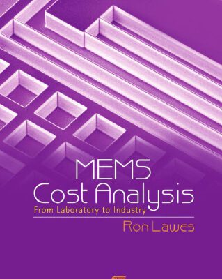 خرید و دانلود نسخه کامل کتاب MEMS Cost Analysis: From Laboratory to Industry