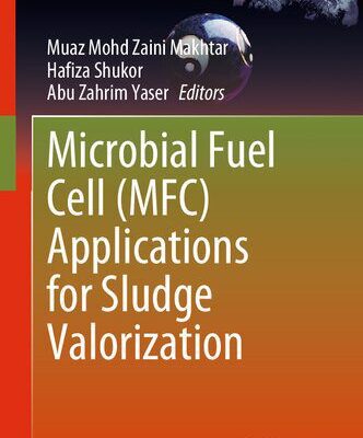 خرید و دانلود نسخه کامل کتاب Microbial Fuel Cell (MFC) Applications for Sludge Valorization